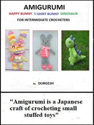 cover image of Amigurumi Patterns of Happy Bunny T-Shirt Bunny & Dinosaur